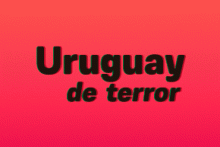 Uruguay de terror